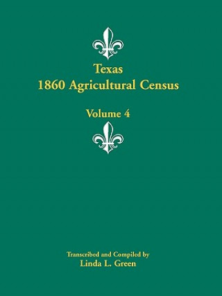 Texas 1860 Agricultural Census, Volume 4