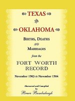 Texas and Oklahoma Births, Deaths and Marriages from the Fort Worth Record