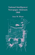 National Intelligencer Newspaper Abstracts, 1868