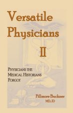 Versatile Physicians II