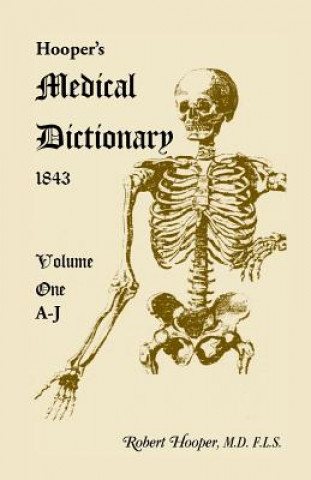 Hooper's Medical Dictionary 1843. Volume 1, A-J