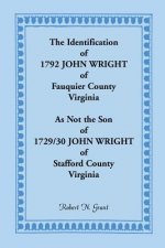Identification of 1792 John Wright of Fauquier County, Virginia, as Not the Son of 1792/30 John Wright of Stafford County, Virginia