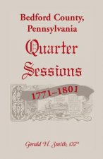 Bedford County, Pennsylvania Quarter Sessions, 1771-1801