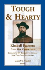 Tough & Hearty, Kimball Pearsons, Civil War Cavalryman, Co. L, 10th Regiment of Cavalry, New York State Volunteers