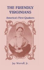 Friendly Virginians America's First Quakers