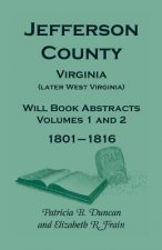 Jefferson County, Virginia (Later West Virginia), Will Book Abstracts, Volumes 1 and 2, 1801-1816