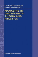 Managing in Uncertainty: Theory and Practice