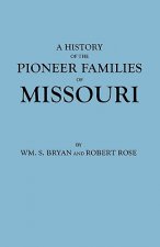 History of the Pioneer Families of Missouri