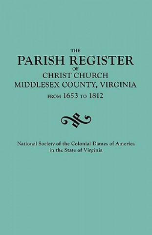 Parish Register of Christ Church, Middlesex County, Virginia, from 1653 to 1812