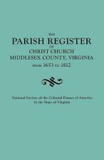 Parish Register of Christ Church, Middlesex County, Virginia, from 1653 to 1812
