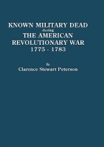 Known Military Dead During the American Revolutionary War, 1775-1783