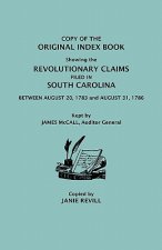 Original Index Book Showing the Revolutionary Claims Filed in South Carolina