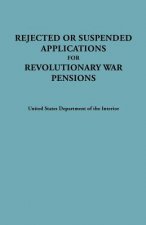 Rejected or Suspended Applications for Revolutionary War Pensions