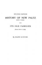 History of New Paltz, New York & Its Old Families, from 1678 to 1820