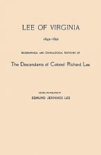 Lee of Virginia, 1642-1892. Biographical and Genealogical Sketches of the Descendants of Colonel Richard Lee