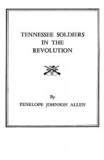 Tennessee Soldiers in the Revolution : A Roster of Soldiers Living during