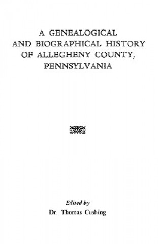 Genealogical and Biographical History of Allegheny County, Pennsylvania