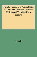 Family Records, or Genealogies of the First Settlers of Passaic Valley (and Vicinity) [New Jersey]