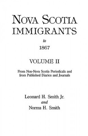 Nova Scotia Immigrants to 1867, Volume II