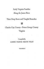 Early Virginia Families Along the James River. Volume II