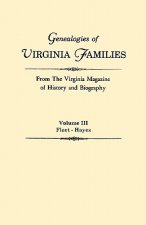 Genealogies of Virginia Families from The Virginia Magazine of History and Biography. In Five Volumes. Volume III