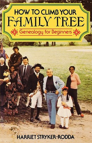 How to Climb Your Family Tree : Genealogy for Beginners