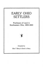 Early Ohio Settlers. Purchasers of Land in Southeastern Ohio, 1800-1840