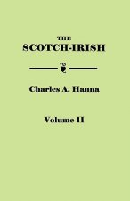 Scotch-Irish, or The Scot in North Britain, North Ireland, and North America. In Two Volumes. Volume II