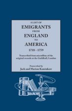 List of Emigrants from England to America, 1718-1759. Transcribed from microfilms of the original records at the Guildhall, London. New Edition [1984]