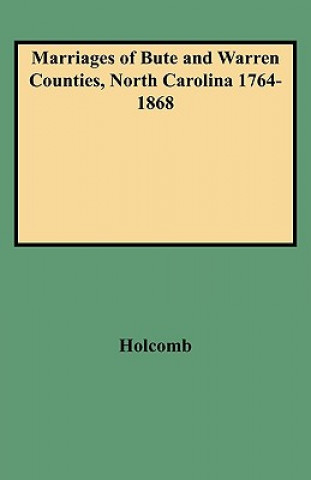 Marriages of Bute and Warren Counties, North Carolina 1764-1868