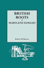 British Roots of Maryland Families [first Volume]