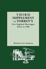 Third Supplement to Torrey's New England Marriages Prior to 1700