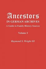 Ancestors in German Archives. Volume I