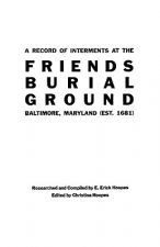 Record of Interments at the Friends Burial Ground, Baltimore, Maryland