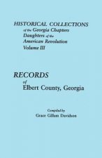 Historical Collections of the Georgia Chapters Daughters of the American Revolution. Volume III