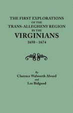 First Explorations of the Trans-Allegheny Region by the Virginians, 1650-1674
