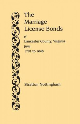 Marriage License Bonds of Lancaster County, Virginia, from 1701 to 1848