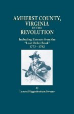 Amherst County, Virginia, in the Revolution; Including Extracts from the 
