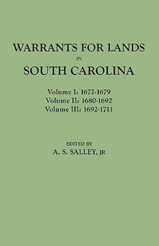 Warrants for Land in South Carolina, 1672-1711