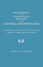 Biographical and Genealogical Sketches from Central Pennsylvania. Excerpted from 