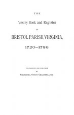 Vestry Book and Register of Bristol Parish, Virginia, 1720-1789