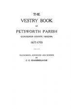 Vestry Book of Petsworth Parish, Gloucester County, Virginia, 1677-1793