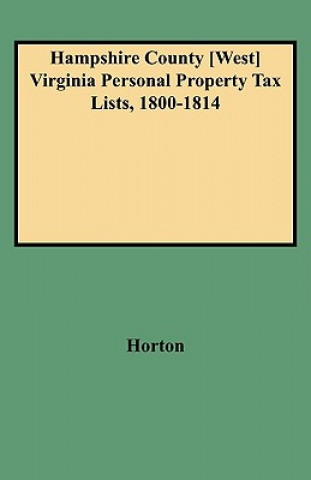 Hampshire County [West] Virginia Personal Property Tax Lists, 1800-1814
