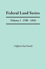Federal Land Series. A Calendar of Archival Materials on the Land Patents Issued by the United States Government, with Subject, Tract, and Name Indexe