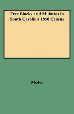 Free Blacks and Mulattos in South Carolina 1850 Census