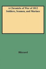 Chronicle of War of 1812 Soldiers, Seamen, and Marines