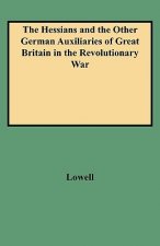 Hessians and the Other German Auxiliaries of Great Britain in the Revolutionary War