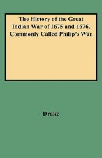 History of the Great Indian War of 1675 and 1676, Commonly Called Philip's War