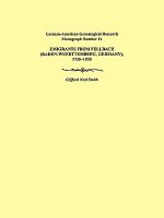 Emigrants from Fellbach (Baden-Wuerttemberg, Germany), 1735-1930. German-American Genealogical Research Monograph Number 14