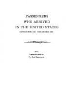 Passengers Who Arrived in the United States, September 1821-December 1823. From Transcripts by the State Department